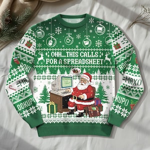 May include: Green Christmas jumper with a festive design. The jumper features a graphic of Santa Claus working on a computer, with the text "OHH...THIS CALLS FOR A SPREADSHEET." Snowflake and Christmas tree patterns complete the design.