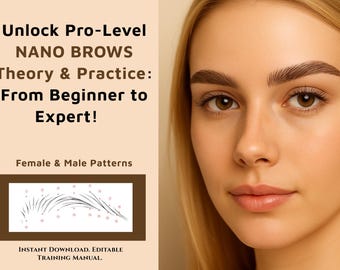 Nano Brows Master Manual:  Comprehensive Training in Hair  Patterns, Theory and Practice Workbook (PDF eBook & Canva Template)