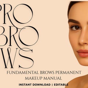 Könnte beinhalten: Eine digitale Grafik mit den Worten "PRO BROWS" in einer stilvollen Schriftart. Der Text "FUNDAMENTAL BROWS PERMANENT MAKEUP MANUAL" steht darunter. Auf der rechten Seite des Bildes ist das Gesicht einer Frau zu sehen. Die Worte "INSTANT DOWNLOAD | EDITABLE" stehen unten.