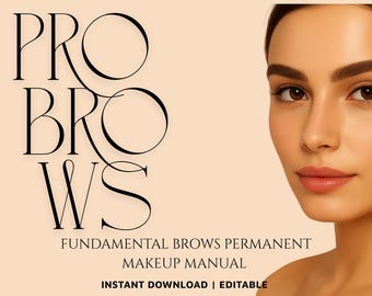 May include: A digital graphic with the words "PRO BROWS" in a stylish font. The text "FUNDAMENTAL BROWS PERMANENT MAKEUP MANUAL" is below. A woman's face is on the right side of the image. The words "INSTANT DOWNLOAD | EDITABLE" are at the bottom.