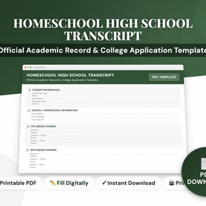 May include: A digital template for a Homeschool High School Transcript. The document is white with a green header and includes fields for student and school information, and course details. The text "Official Academic Record & College Application Template" is also visible.