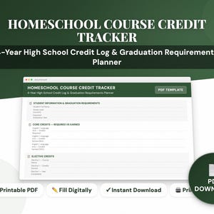 May include: A digital Homeschool Course Credit Tracker with a green and white design. The tracker includes sections for student information, core credits, and elective credits. The image also features the text "4-Year High School Credit Log & Graduation Requirements Planner."