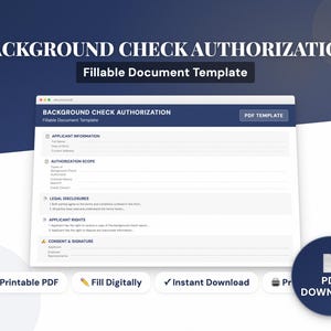 May include: A digital document template for background check authorization. The document is displayed on a computer screen, with sections for applicant information, authorization scope, legal disclosures, applicant rights, and consent. The document is available as a PDF.