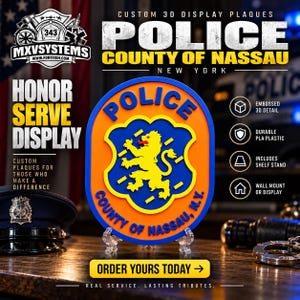 May include: A custom 3D display plaque for the Nassau County Police, featuring a blue and orange oval design with a yellow lion emblem. The text reads POLICE COUNTY OF NASSAU NEW YORK. It includes embossed 3D detail, durable PLA plastic, and a shelf stand.