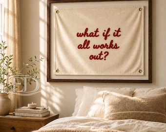 What If It All Works Out Banner, Custom Embroidered Wall Hanging, Positive Affirmation Decor,Trendy Wall Art Dorm
