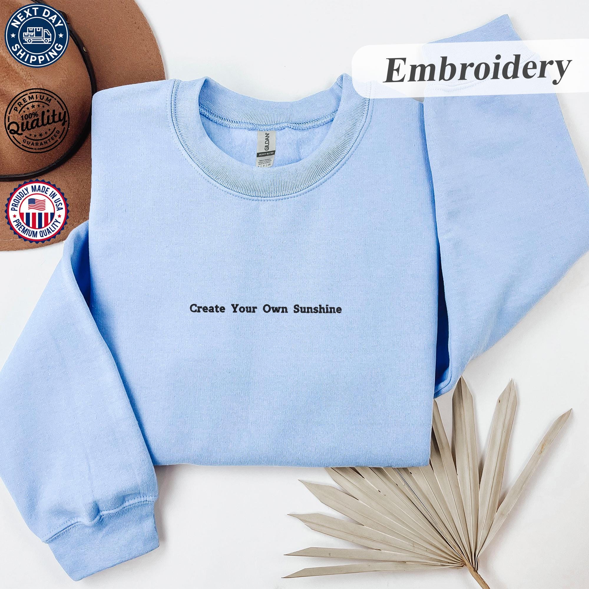 Embroidered Sweatshirt and Hoodie, ''create Your Own Sunshine