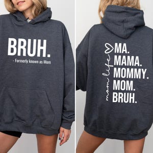 Felpa Bruh precedentemente nota come mamma, felpa Mama Mommy Mom Bruh, felpa con cappuccio divertente per mamma, maglietta per la festa della mamma, maglietta Mom Era, regalo per la mamma