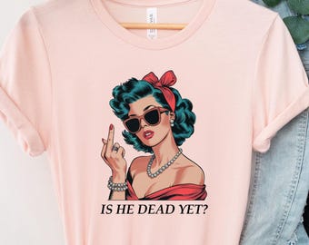 Anti Trump Shirt, Is He Dead Yet, Anti Trump Gifts, Not Subtle Anti Trump Shirt, Resist And Persist, Is He Dead Yet Shirt, Anti Racism Tee