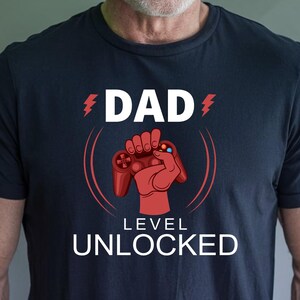 Dad Level Unlocked Shirt, Funny New Dad Shirt, Dad Gaming Shirt, First Time Dad, Expectant Father Shirt, Video Game Shirt, Father&#39;s Day Gift