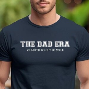 The Dad Era Shirt, Dad Era, Dad Tee, Father&#39;s Day Gift, Gift for Husband, Concert Shirt, Dad Birthday Shirt, Gift for Dad