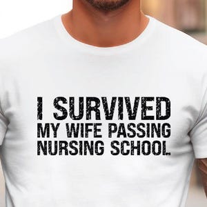 Nursing School Graduation, I survived My Wife Passing Nursing School, Funny Nurse Gift, Masters in Nursing, Graduation Gift for BSN RN