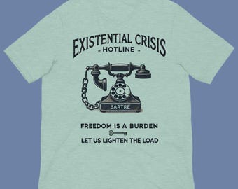 Existential Crisis Hotline Shirt - Philosophy Graphic Tee
