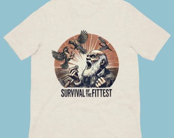 Survival of the Fittest Shirt - Darwin Evolution Graphic Unisex Tee