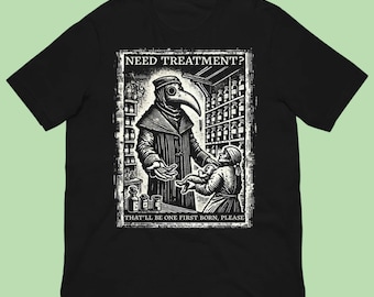 Plague Doctor Treatment Shirt - Medieval Black Death Graphic Tee - Dark Humor Healthcare Parody Unisex Tee