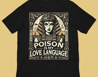 Poison Is My Love Language Shirt - Gothic Graphic Romance Unisex Tee