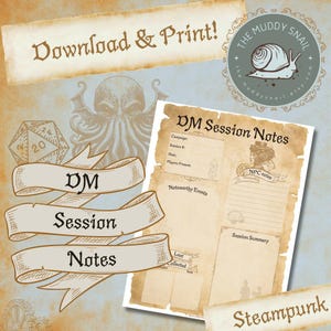 May include: Printable Dungeons and Dragons (D&D) game master (DM) session notes template with a steampunk theme. The template includes sections for campaign, session number, date, players present, noteworthy events, loot collected, non-player characters (NPC) notes, and session summary.