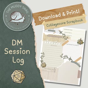 May include: Printable cottagecore scrapbook page for Dungeons and Dragons game masters. The page features a session log, player attendance, NPC notes, loot collected, noteworthy events, and a session summary. The page is decorated with a snail, vines, and a 20-sided die.