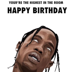 Travis Scott Geburtstagskarte, Du bist Der Höchste im Raum, Happy Birthday Card Print PDF, INSTANT DOWNLOAD