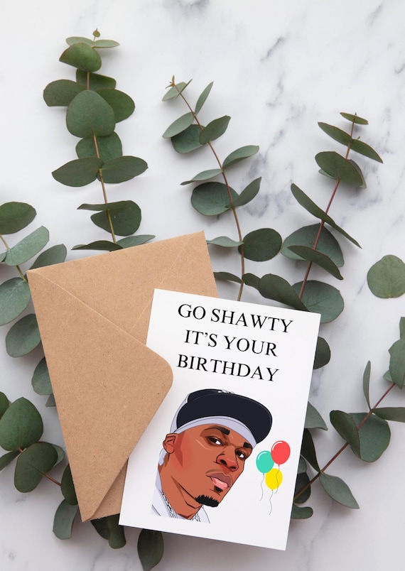 Go Shawty It's Your Birthday! Funny Birthday Card Song Lyrics