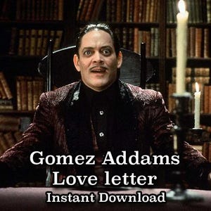 Carta de amor de Gomez Addams, carta de personaje de consuelo, Familia Addams, nota de amor, gótica, descarga instantánea.