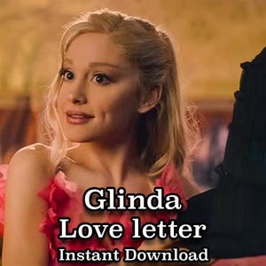 Glinda Liebesbrief, Liebesbrief, Trost Brief, Trost Charakter, Wicked, Ariana Grande, Romantisch, Instant Download, PDF