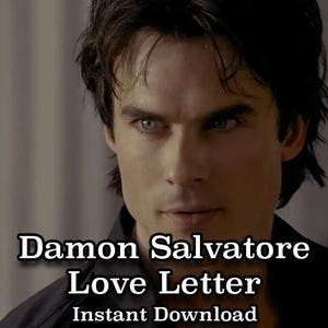 Damon Salvatore Liebesbrief, Liebesbrief, romantisch, Trost Charakter, Trost Brief, Vampire Diaries, Ian Somerhalder, Instant Download, PDF