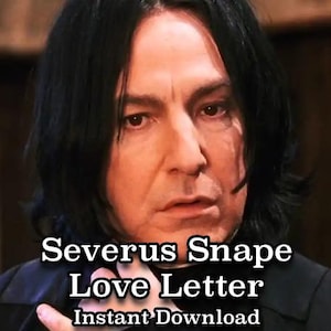 May include: A portrait of Severus Snape with the text "Severus Snape Love Letter Instant Download". The image features a man with dark hair and a serious expression, likely from the Harry Potter series.
