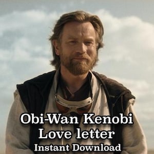 Carta de amor de Obi-Wan Kenobi, carta de personagem de conforto, After Order 66, bilhete de amor, Star Wars, Jedi, romântico, download instantâneo.