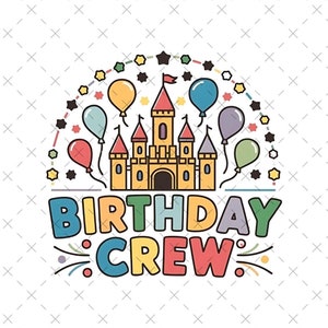 Princess Castle Birthday Crew SVG PNG: Family Trip Design (Digital Download)