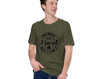 Camiseta para beber irlandesa del Día de San Patricio: Patrick era un santo, pero yo no
