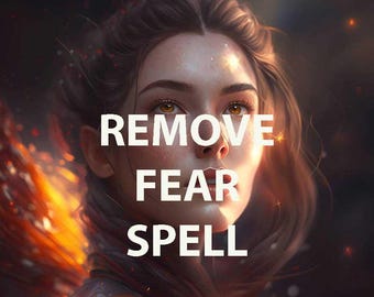 May include: A woman with long brown hair looks up with a determined expression. The words "REMOVE FEAR SPELL" are superimposed on the image.