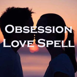 Obsession Love Spell, Powerful Love Spell, Same Day, Spell for love, Attract Spell, Domination Definitive Spell