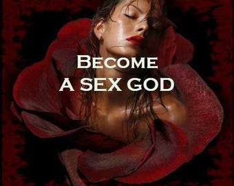 Become A SEX GOD Spell