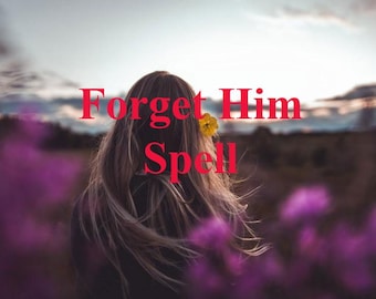 Powerful Forget Him Spell, Forget Her Spell, Gently Let Go of Memories, Mend Your Heart, Open Doors to New Beginnings