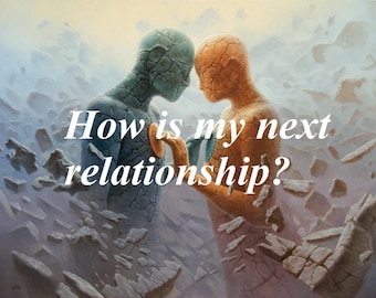 May include: Two figures, one blue and one orange, stand facing each other with their hands clasped. They are both made of stone and have cracks running through them. The background is a hazy, grey landscape with broken pieces of stone scattered around. The text "How is my next relationship?" is written in white letters across the image.