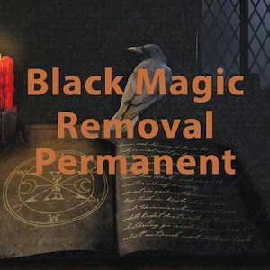 Black Magic Removal Permanent, Curse Removal, Hex Removal, Spell Removal, Same Day Cast, Black White Magic