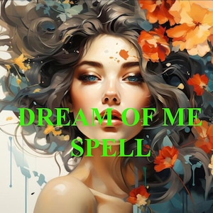 Powerful Dream of Me Spell, Strongest Love Spell,  Obsession Love Spell, Love Spell Casting