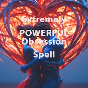Extremely POWERFUL Obsession Spell, Black Magic, Dark Love Spell, Love Binding, Make Him Love Me, Dark Magic, Domination Spell