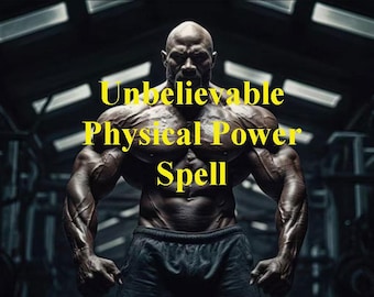 Unbelievable Physical Power Spell