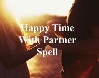 May include: A couple holding hands with a sunset in the background. The text "Happy Time With Partner Spell" is superimposed on the image.