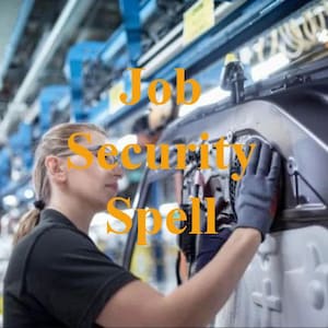 May include: A woman working on a car assembly line in a factory. The text "Job Security Spell" is superimposed on the image.