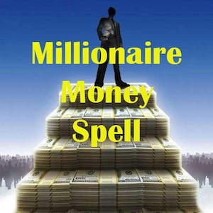 Strongest Millionaire money spell, Wealth Spell, Money Abundance, Fast money, Become Rich Overnight, Powerful Spell