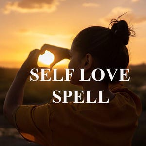 May include: A person makes a heart shape with their hands in front of a sunset. The text "SELF LOVE SPELL" is superimposed on the image.