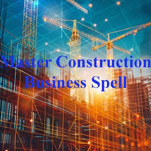 May include: A digital illustration of a construction site with cranes and scaffolding. The text "Master Construction Business Spell" is superimposed on the image.