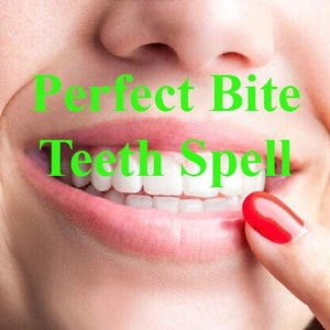 Powerful Perfect Bite Teeth Spell