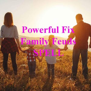 Powerful Fix Family Feuds Spell, Strongest Family Healing Spell, Family Unity Spell, FAMILY SPELL, Restore and Mend Broken Connections