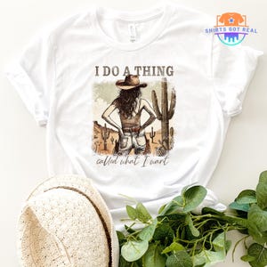I Do A Thing Called What I Want T-Shirt, Country Girl Tee, Cute Adult Tops, Sister gift shirt