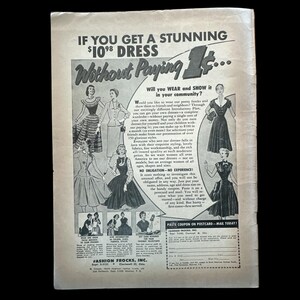 May include: A vintage advertisement for a dress company called Fashion Frocks, Inc. The ad features a black and white illustration of women wearing dresses and the text "If you get a stunning $10.98 dress without paying 1&cent;..."
