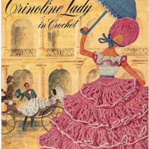 May include: Vintage crochet pattern book cover titled "Crinoline Lady in Crochet." The illustration features a woman in a pink crochet dress and bonnet, holding a blue parasol. The background shows a carriage and figures. The price is 25 cents.
