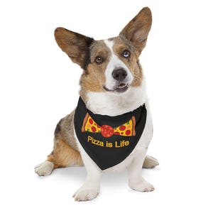 Funny Dog Bandana:  Pizza is Life Pet Bandana - Collar your Dog&#39;s Only Thoughts - Pet Bandana Collar - 4 Sizes